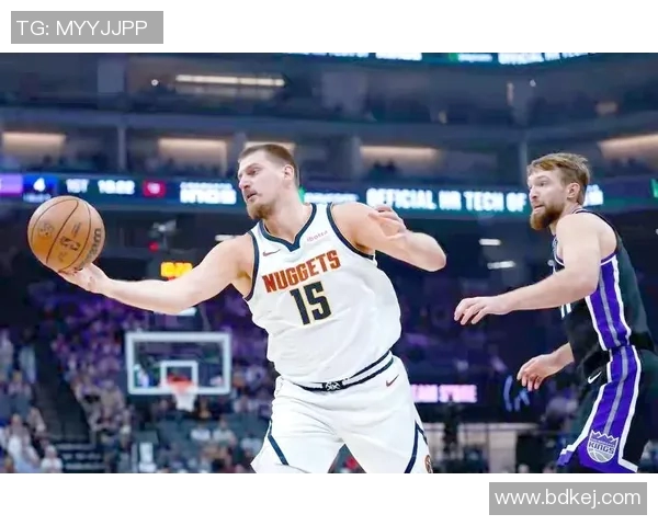 掘金与国王对决赛事分析及战术策略探讨